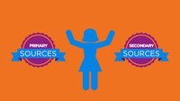 Watch the Primary and Secondary Sources video