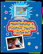 Click here to view the eBook titled Maintaining a Positive Digital Footprint